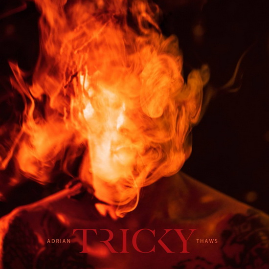 Adrian Thaws - TRICKY
