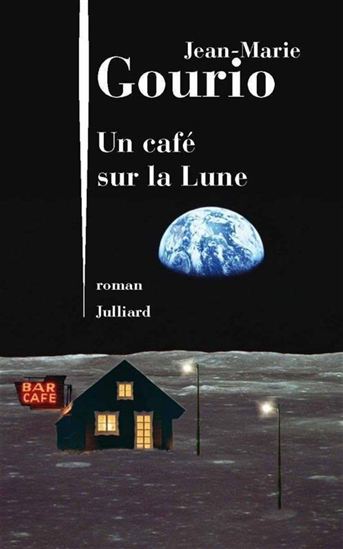 Un café sur la lune - JEAN-MARIE GOURIO