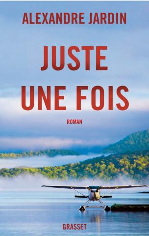 Juste une fois - ALEXANDRE JARDIN