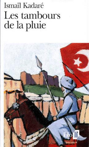 Les Tambours de la pluie - ISMAIL KADARE