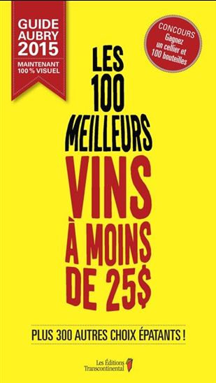 Guide Aubry 2015 : les100 meilleurs vins à moins de 25$ - JEAN AUBRY
