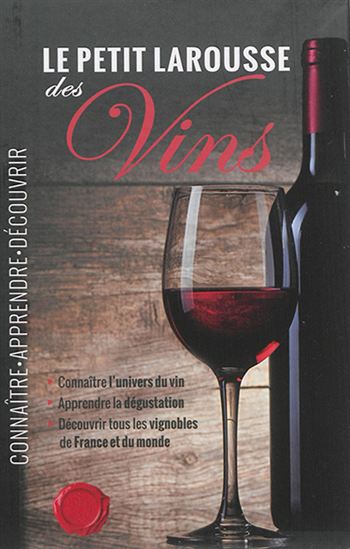 Le Petit Larousse des vins N. éd. - COLLECTIF