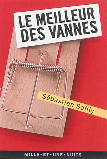 Le Meilleur des vannes - SÉBASTIEN BAILLY