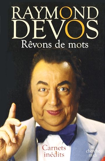 REVONS DE MOTS - RAYMOND DEVOS