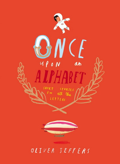 Once upon an alphabet - OLIVER JEFFERS