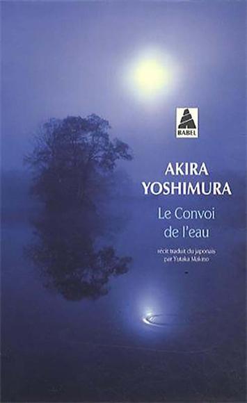 Le Convoi de l'eau N. éd. - AKIRA YOSHIMURA