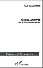 Psycho-analyse de l&#39;architecture - PAUL-HENRI DADID