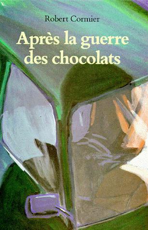Après la guerre des chocolats - ROBERT CORMIER