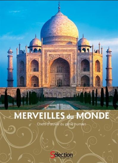 Merveilles du monde : chefs-d&#39;oeuvre du génie humain - COLLECTIF