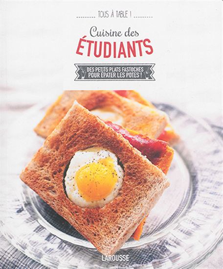 Cuisine des étudiants : des petits plats fastoches pour épater les potes ! - COLLECTIF