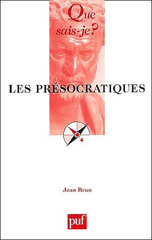 Les Présocratiques - JEAN BRUN