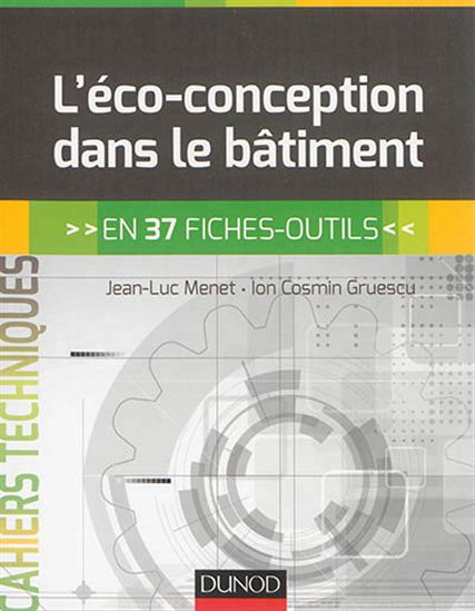 L'Éco-conception dans le bâtiment en 37 fiches-outils - JEAN-LUC MENET - ION COSMIN GRUESCU