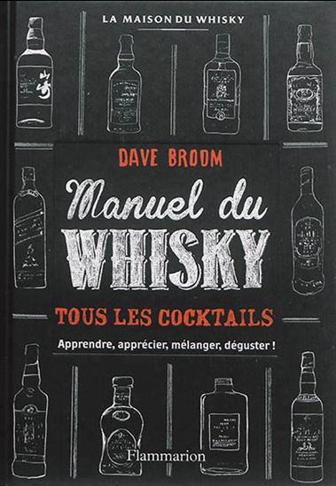 Manuel du whisky : tous les cocktails - DAVE BROOM
