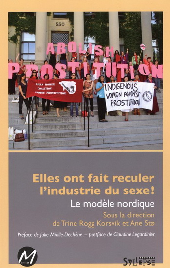 Le Modèle nordique : elles ont fait reculer l'industrie du sexe ! - TRINE ROGG KORSVIK - ANE STO
