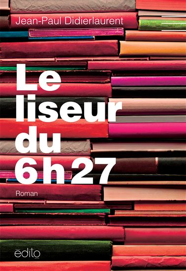 Le Liseur du 6h27 - JEAN-PAUL DIDIERLAURENT