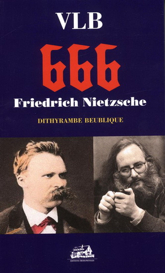 666 : Friedrich Nietzsche - VICTOR-LEVY BEAULIEU