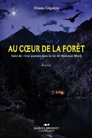 Au coeur de la forêt suivi de Une journée dans la vie de monsieur Bloch - DIANE GIGUÈRE