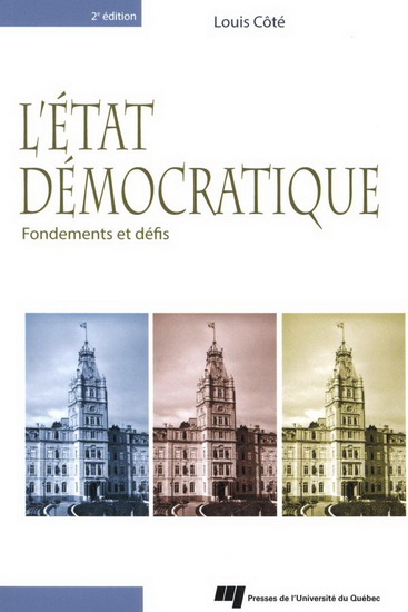 L&#39;État démocratique : fondements et défis N. éd. - LOUIS CÔTÉ