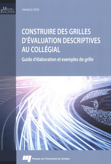 Construire des grilles d’évaluation descriptives au collégial : guide d&#39;élaboration et exemples de grille - FRANCE CÔTÉ