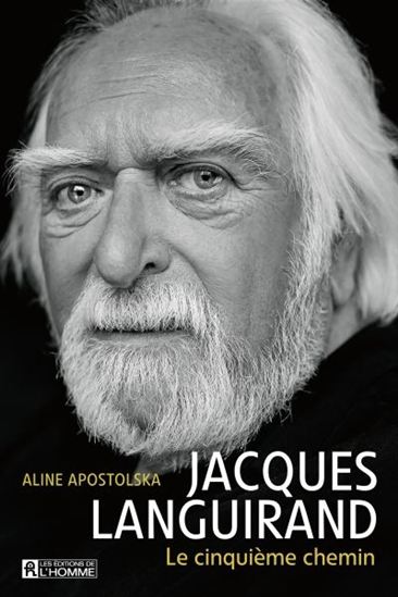 Jacques Languirand : le cinquième chemin - ALINE APOSTOLSKA