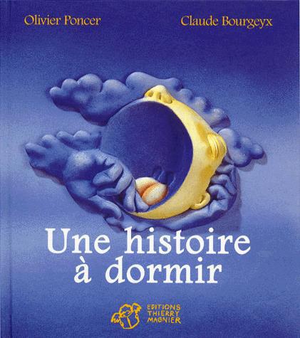 Une histoire à dormir - OLIVIER PONCER - CLAUDE BOURGEYX