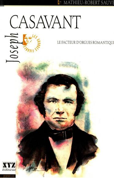 Joseph Casavant - MATHIEU-R SAUVE