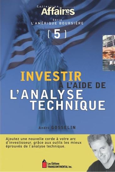 Investir à l'aide de l'analyse technique - ANDRE GOSSELIN