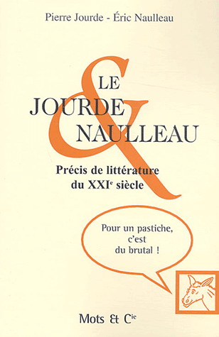 Le Jourde & Naulleau - PIERRE JOURDE - ERIC NAULLEAU
