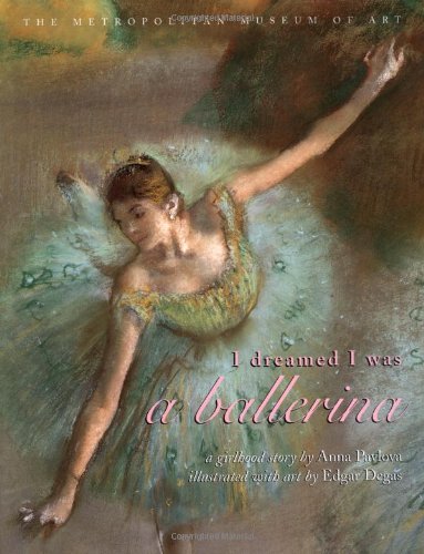 I dreamed I was a ballerina - ANNA PAVLOVA - EDGAR DEGAS