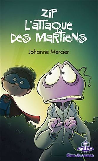Zip l'attaque des martiens #04 - JOHANNE MERCIER - YVAN DESCHAMPS