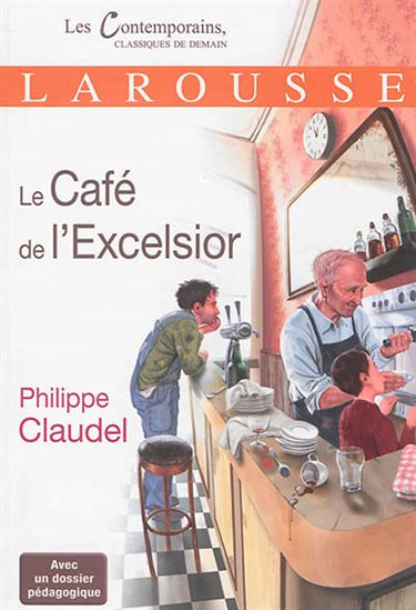 Le Café de l'Excelsior - PHILIPPE CLAUDEL