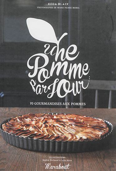 Une pomme par jour... : 70 gourmandises aux pommes - KEDA BLACK