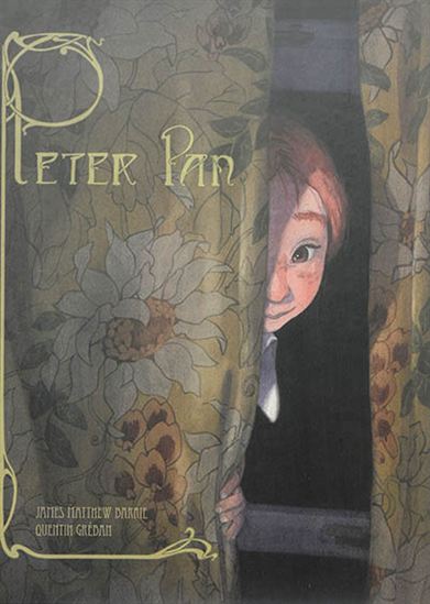 Peter Pan - JAMES MATTHEW BARRIE - QUENTIN GRÉBAN