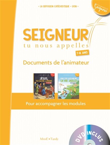 Seigneur, tu nous appelles 7-8 ans : documents de l&#39;animateur T.02 + DVD - COLLECTIF