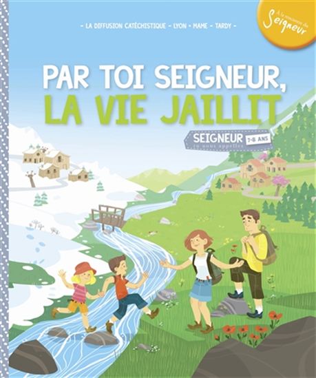 Seigneur, tu nous appelles, 7-8 ans : documents de l&#39;animateur : module 5 Par toi Seigneur, la vie jaillit ! - COLLECTIF