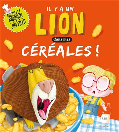 Il y a un lion dans mes céréales ! - MICHELLE ROBINSON - JIM FIELD