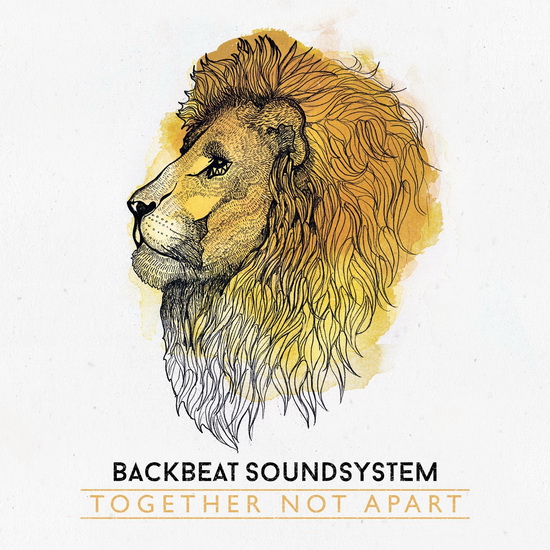 Together Not Apart - BACKBEAT SOUNDSYSTEM