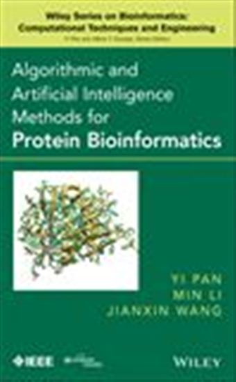 Algorithmic and Artificial Intelligence Methods for Protein Bioinformatics - MIN LI - YI PAN - JIANXIN WANG