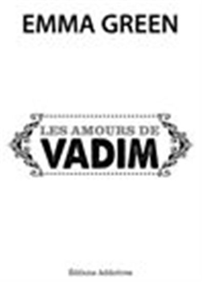 Les amours de Vadim - EMMA GREEN