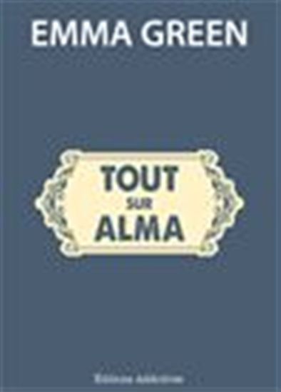 Tout sur Alma - EMMA GREEN