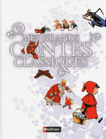 Mes grands contes classiques N. éd. - COLLECTIF
