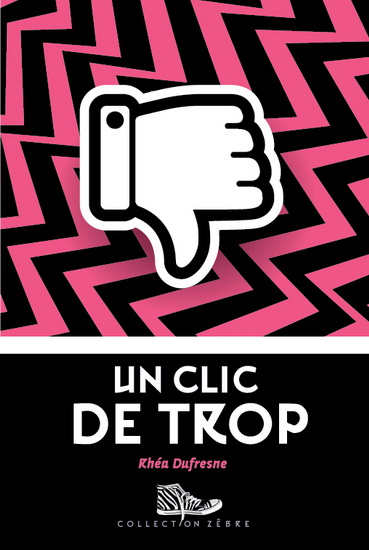 Un clic de trop - RHÉA DUFRESNE