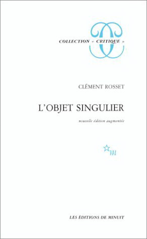 L&#39;Objet singulier Nouvelle Edition - CLEMENT ROSSET