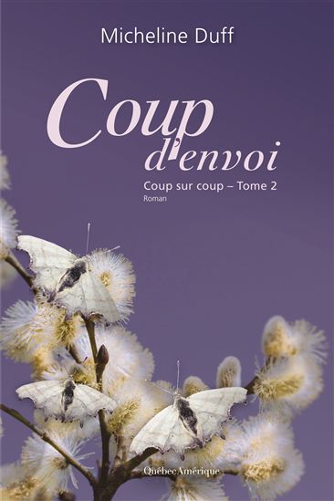 Coup sur coup T.02 Coup d&#39;envoi - MICHELINE DUFF
