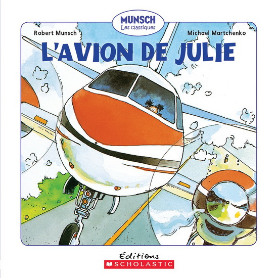 L&#39;Avion de Julie - ROBERT MUNSCH - MICHAEL MARTCHENKO