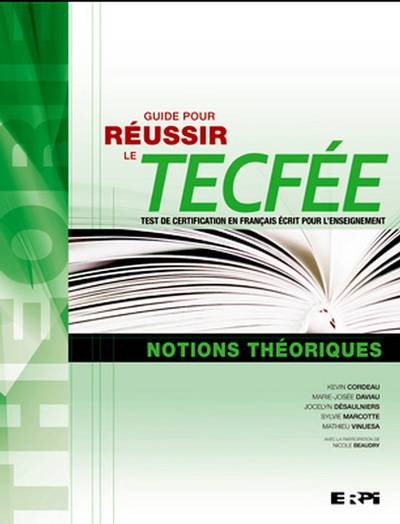 Combo Guide pour réussir le TECFÉE : notions théoriques/Guide pour réussir TECFÉE : cahier d&#39;exercices 2e éd. - COLLECTIF