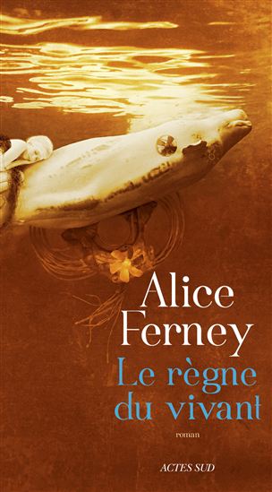 Le Règne du vivant - ALICE FERNEY