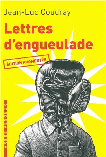 Lettres d'engueulade N. éd. - JEAN-LUC COUDRAY