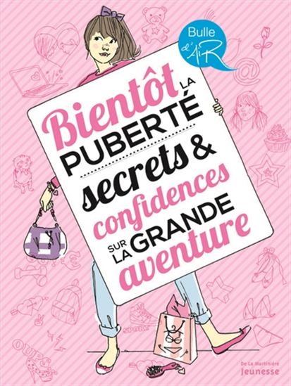 Bientôt la puberté : secrets & confidences sur la grande aventure - VÉRONIQUE CORGIBET - SOPHIE BOUXOM