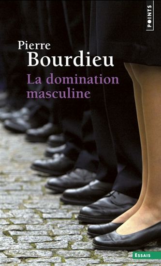 La Domination masculine N. éd. - PIERRE BOURDIEU